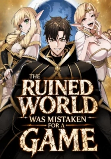 The Ruined World Was Mistaken for a Game